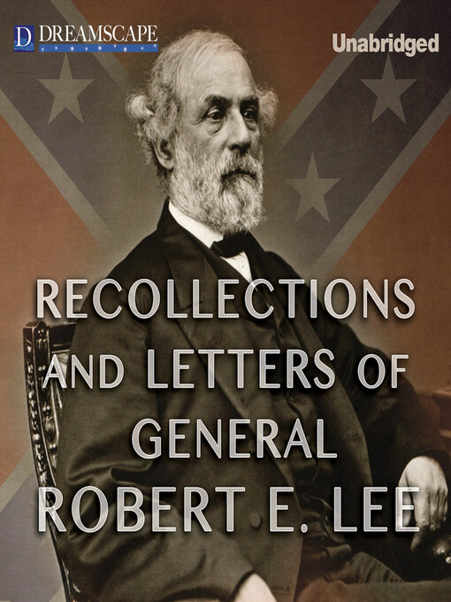 Title details for Recollections and Letters of General Robert E. Lee by Robert E. Lee - Available